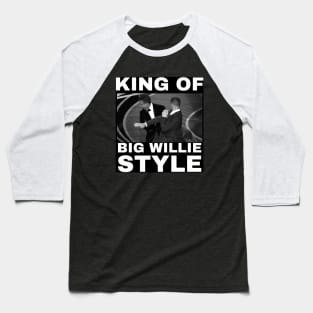 The King of Big Willie Style Baseball T-Shirt